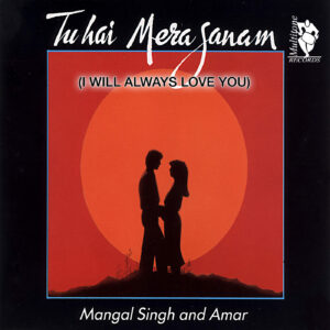 Tu Hai Mera Sanam (I Will Always Love You) - EP
